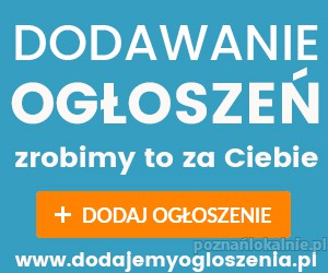 Dodawanie ogłoszeń, ogłoszenia na woj. Wielkopolskie - skuteczna reklama