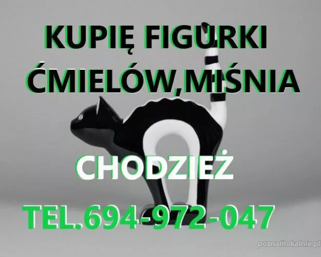 KUPIĘ FIGURKI ĆMIELÓW,WAŁBRZYCH,CHODZIEŻ,MIŚNIA 694972047