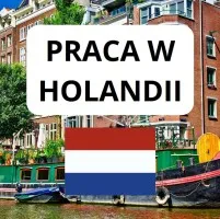 Zarabiaj w EURO - pracuj w Holandii