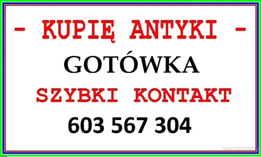 Skup ANTYKÓW - GOTÓWKA - KUPIĘ ANTYKI / STAROCIE !