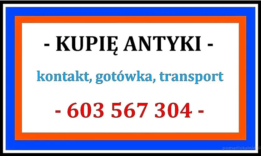 SKUP ANTYKÓW Płacę NAJWIĘCEJ - KUPIĘ ANTYKI - STAROCIE za gotówkę !